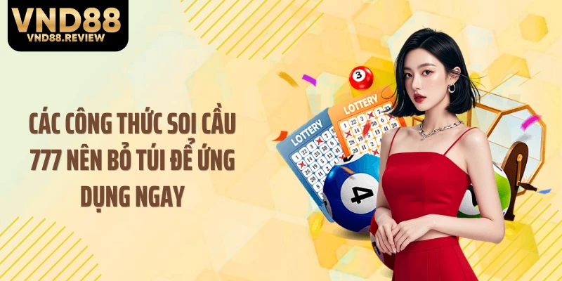 Các công thức soi cầu 777 nên bỏ túi để ứng dụng ngay