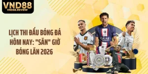 Lịch Thi Đấu Bóng Đá Hôm Nay: "Săn" Giờ Bóng Lăn 2026 